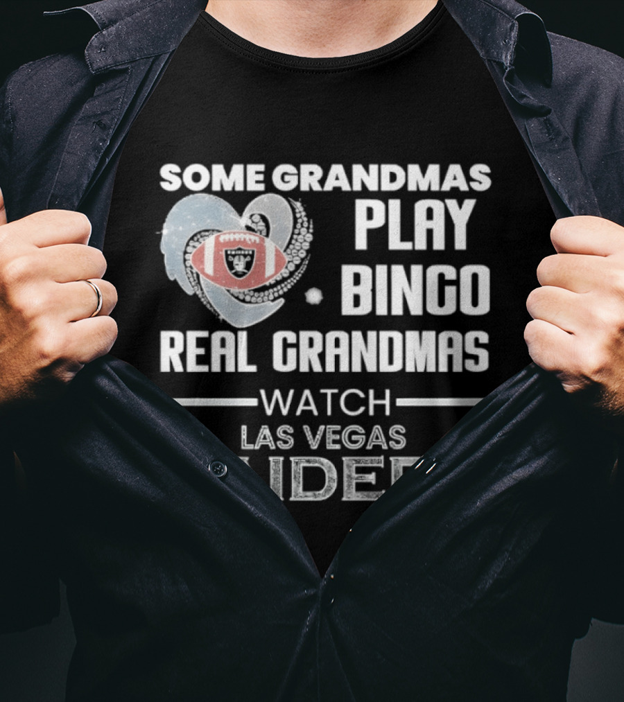 Some Grandmas Play Bingo Real Grandmas Las Vegas Raiders T-Shirt