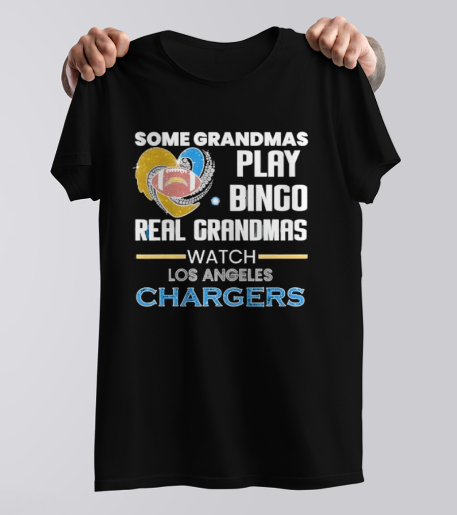 Some Grandmas Play Bingo Real Grandmas Los Angeles Chargers Football Heart T-Shirt