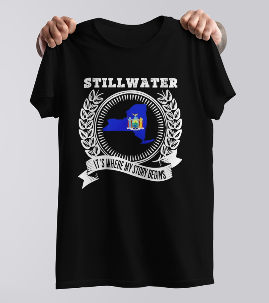 Stillwater New York State It's Where My Story Begins T-Shirt