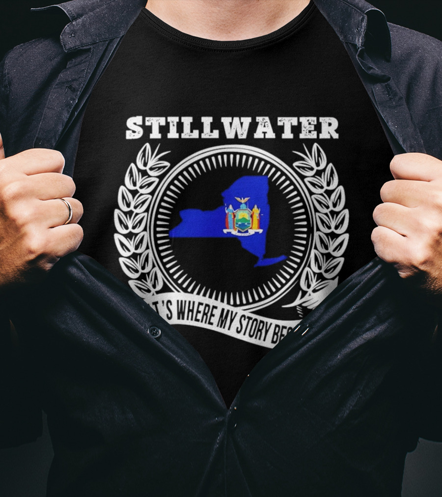 Stillwater New York State It's Where My Story Begins T-Shirt