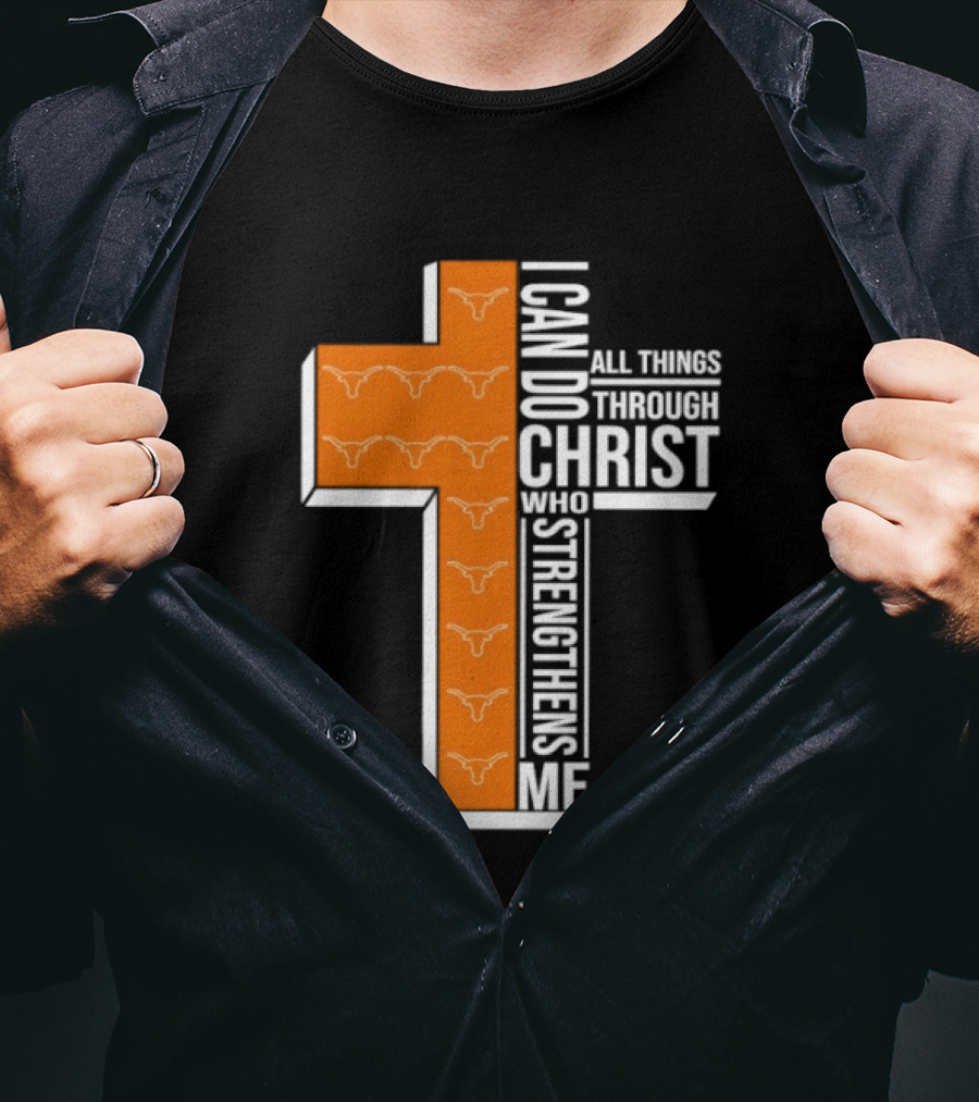 Texas Longhorns I Can Do All Things Through Christ Who Strengthens Me T-Shirt