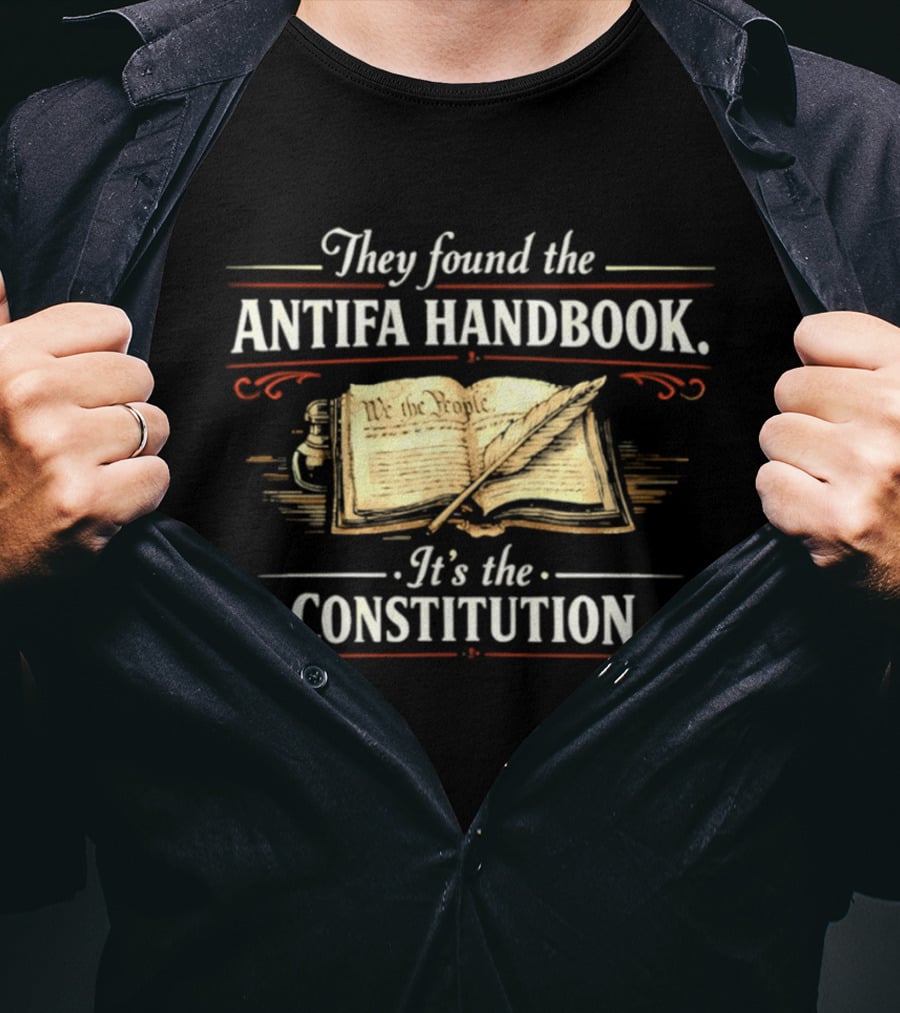 They Found The Antifa Handbook It's The Constitution We The People T-Shirt