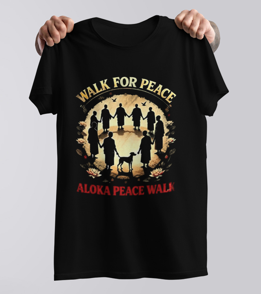 Walk For Peace Aloka Peace Walk Monks And Dog Unity T-Shirt