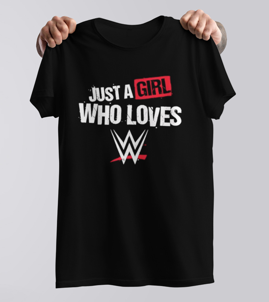 WWE Just A Girl Who Loves Wrestling Fan T-Shirt