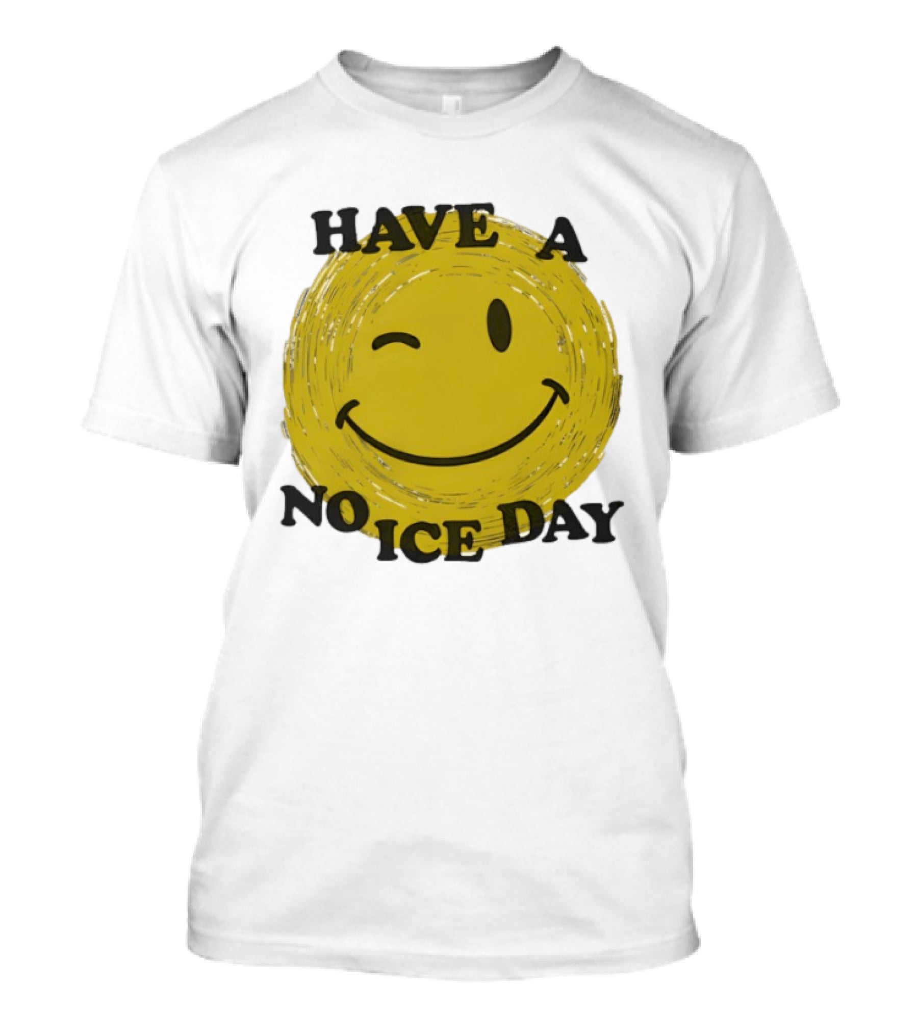Have A No Ice Day Winking Smiley Face T-Shirt