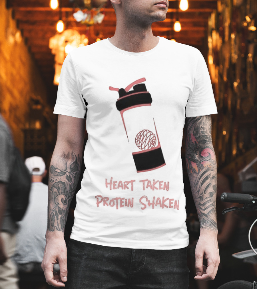 Heart Taken Protein Shaken Blender Bottle Fitness Humor T-Shirt