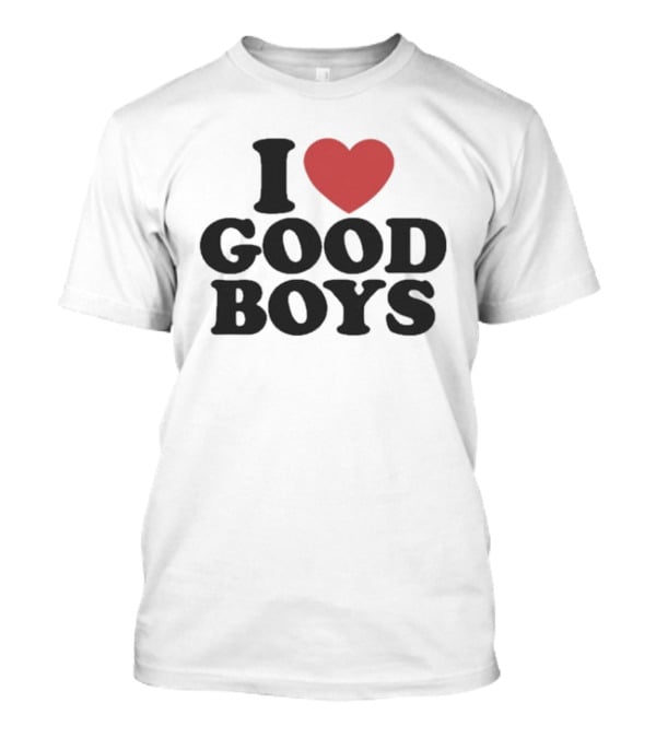 I Love Good Boys Heart T-Shirt