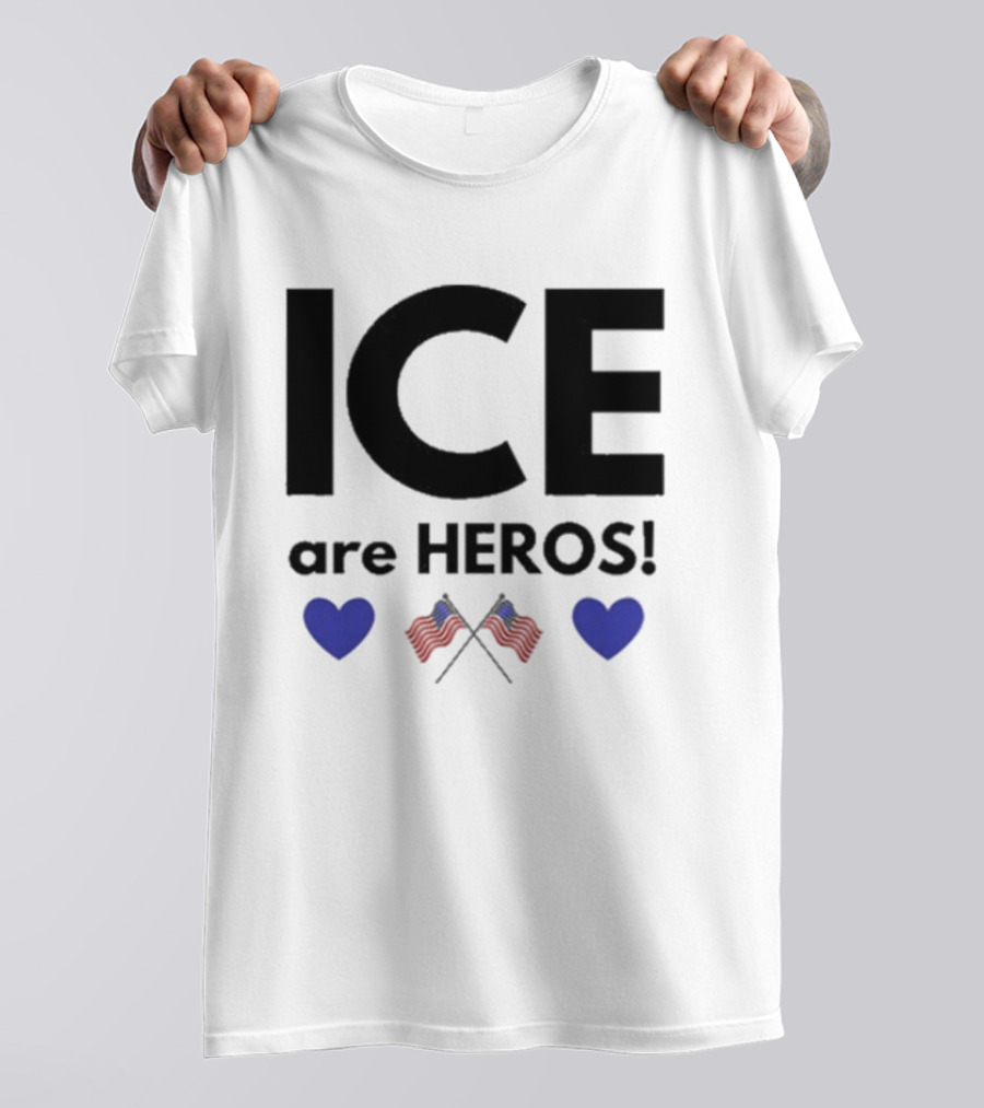 ICE Are Heroes Hearts American Flag T-Shirt