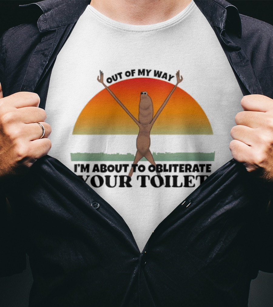 I'm Sorry Out Of My Way Marcus The Worm VR Obliterate Your Toilet T-Shirt