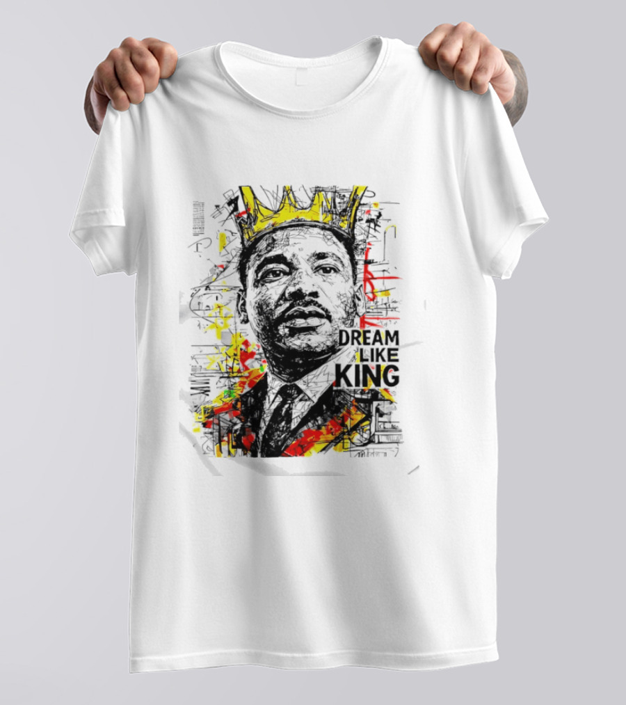 Martin Luther King Jr Dream Like King Colorful T-Shirt