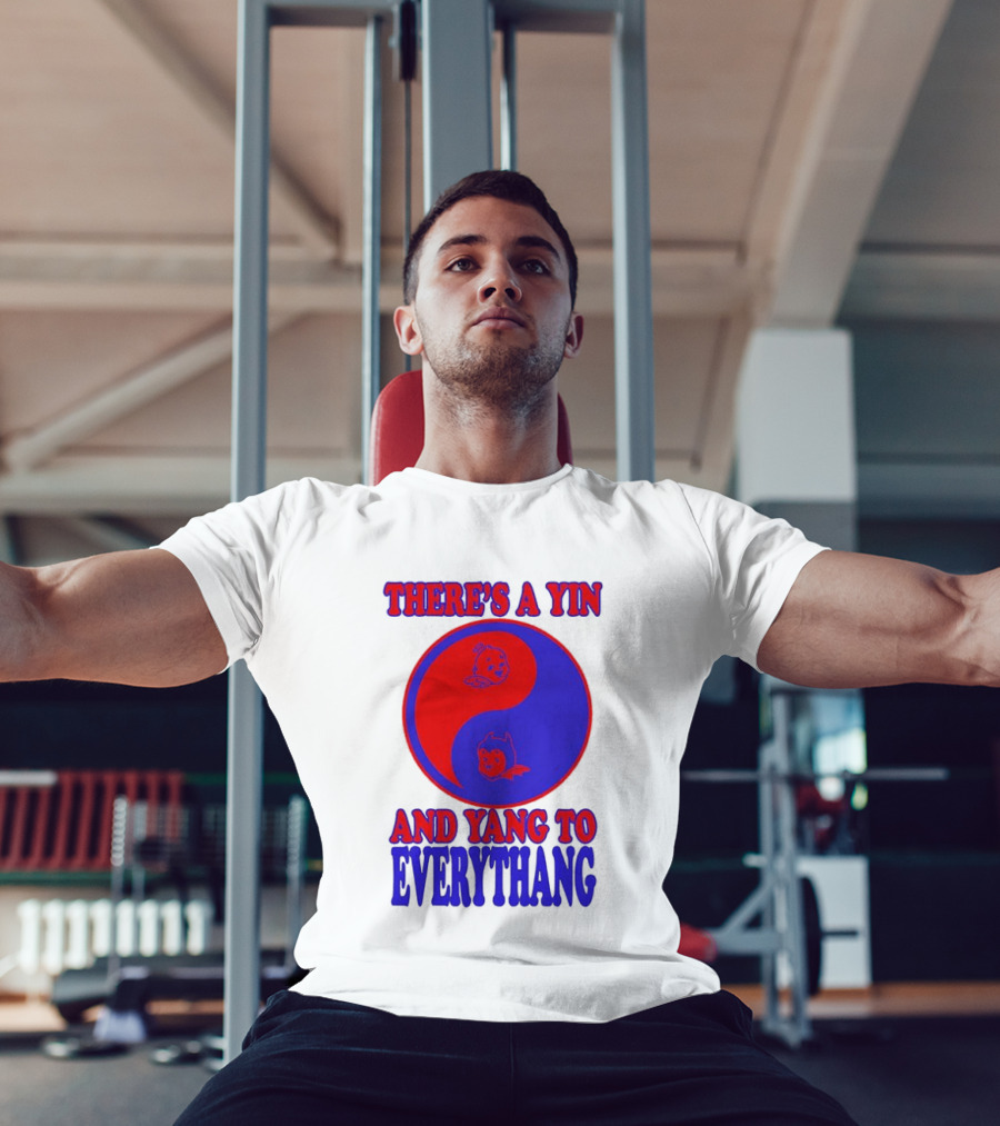There's A Yin And Yang To Everythang Balance Quotes T-Shirt