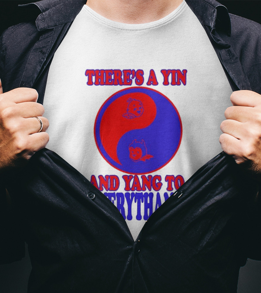 There's A Yin And Yang To Everythang Balance Quotes T-Shirt
