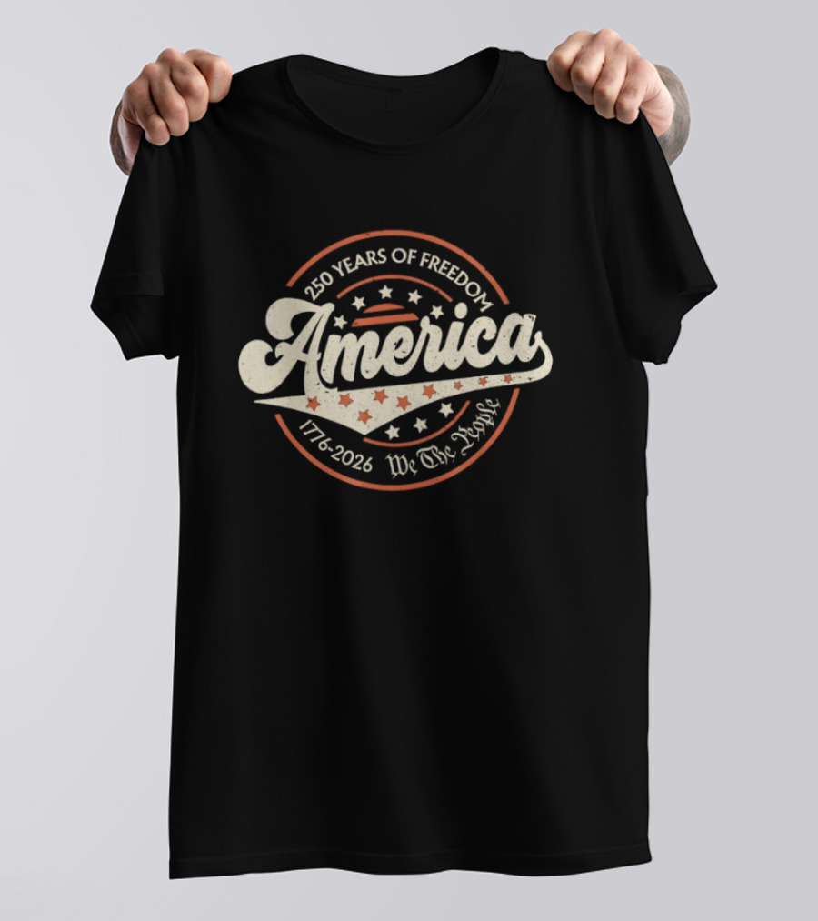 250 Years Of Freedom America 1776 2026 We The People T-Shirt