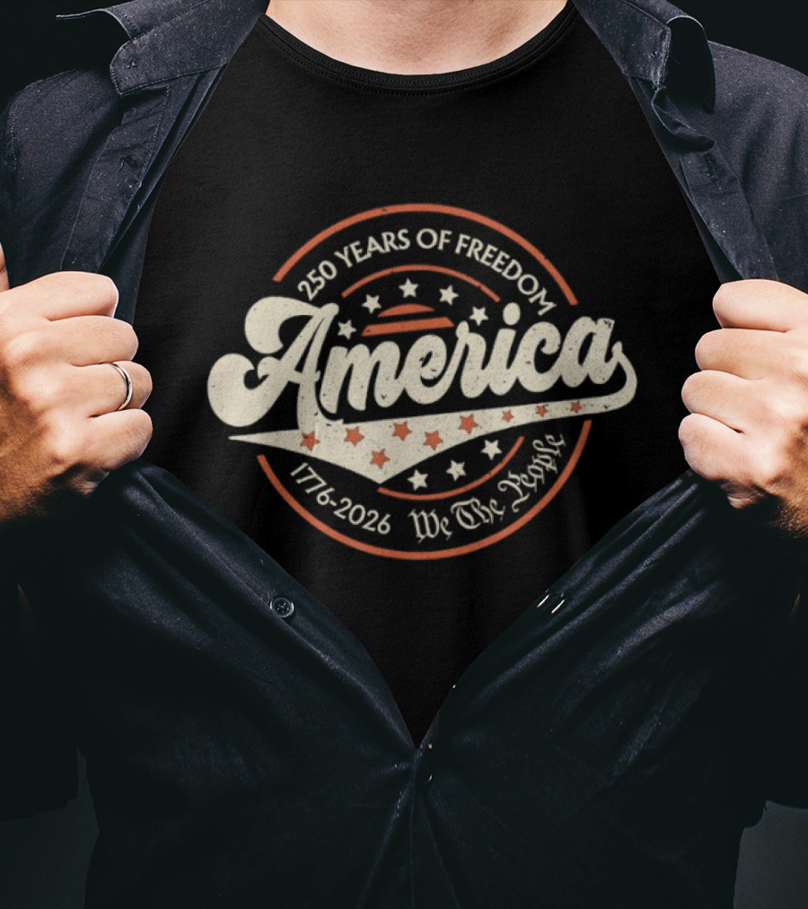 250 Years Of Freedom America 1776 2026 We The People T-Shirt