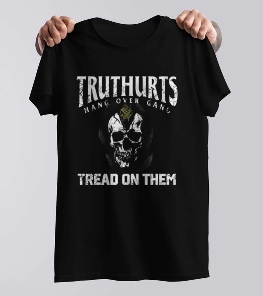 Truthurts Hang Over Gang Skull Tread On Them T-Shirt