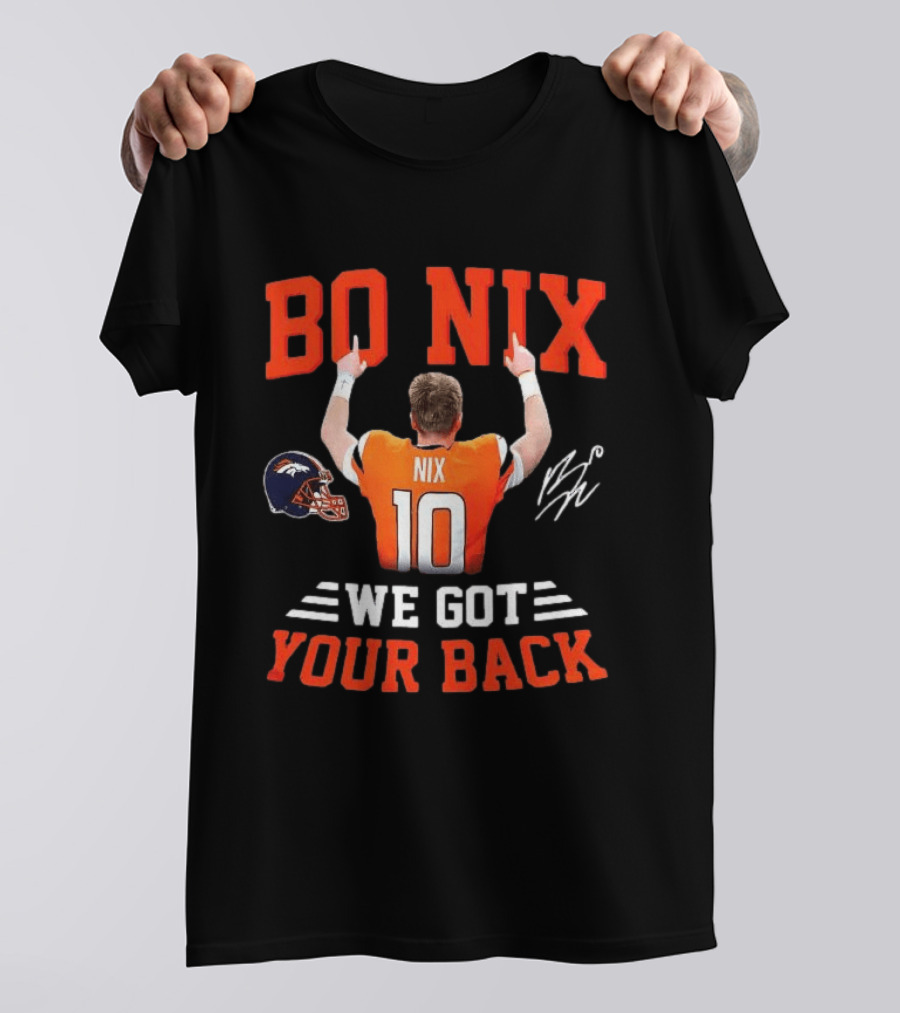 Bo Nix Denver Broncos We Got Your Back T-Shirt