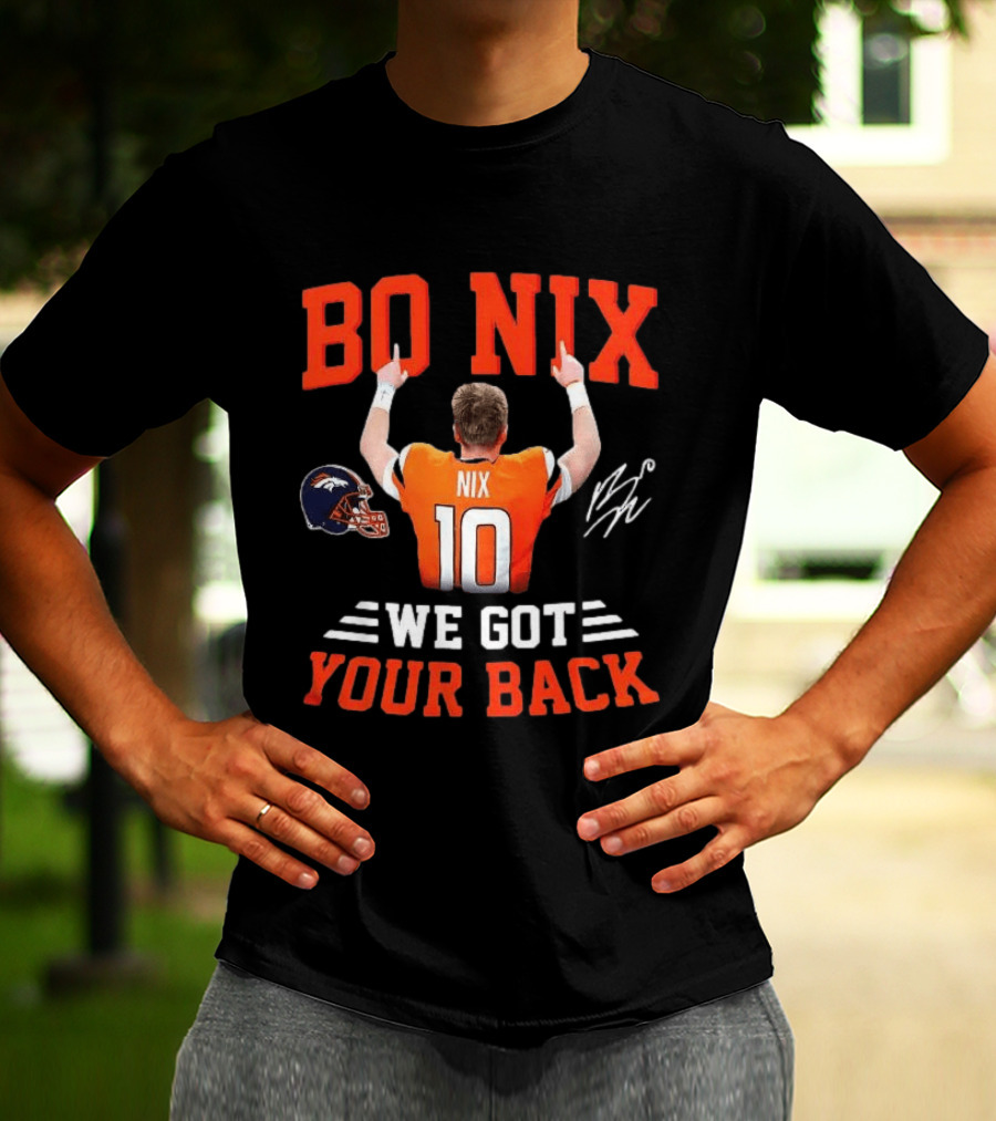Bo Nix Denver Broncos We Got Your Back T-Shirt