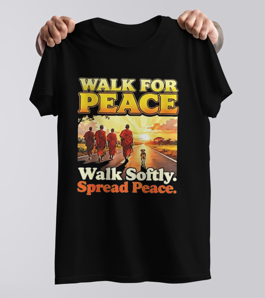 Walk For Peace Walk Softly Spread Peace Buddhist Monks And Aloka Dog T-Shirt