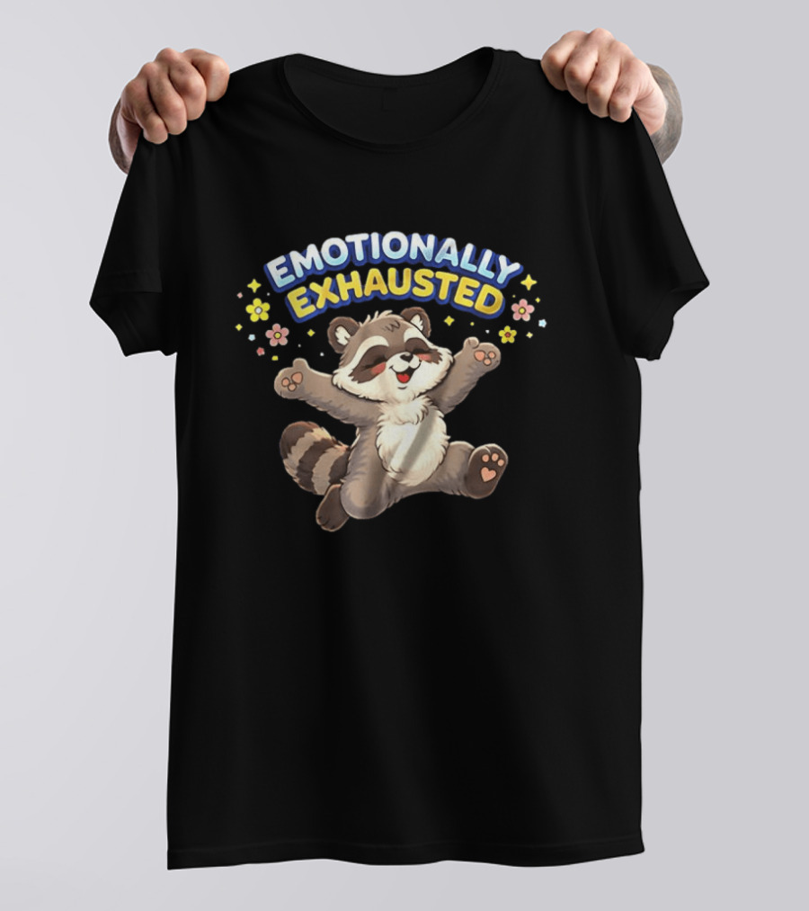Emotionally Exhausted Raccoon With Flowers And Stars T-Shirt
