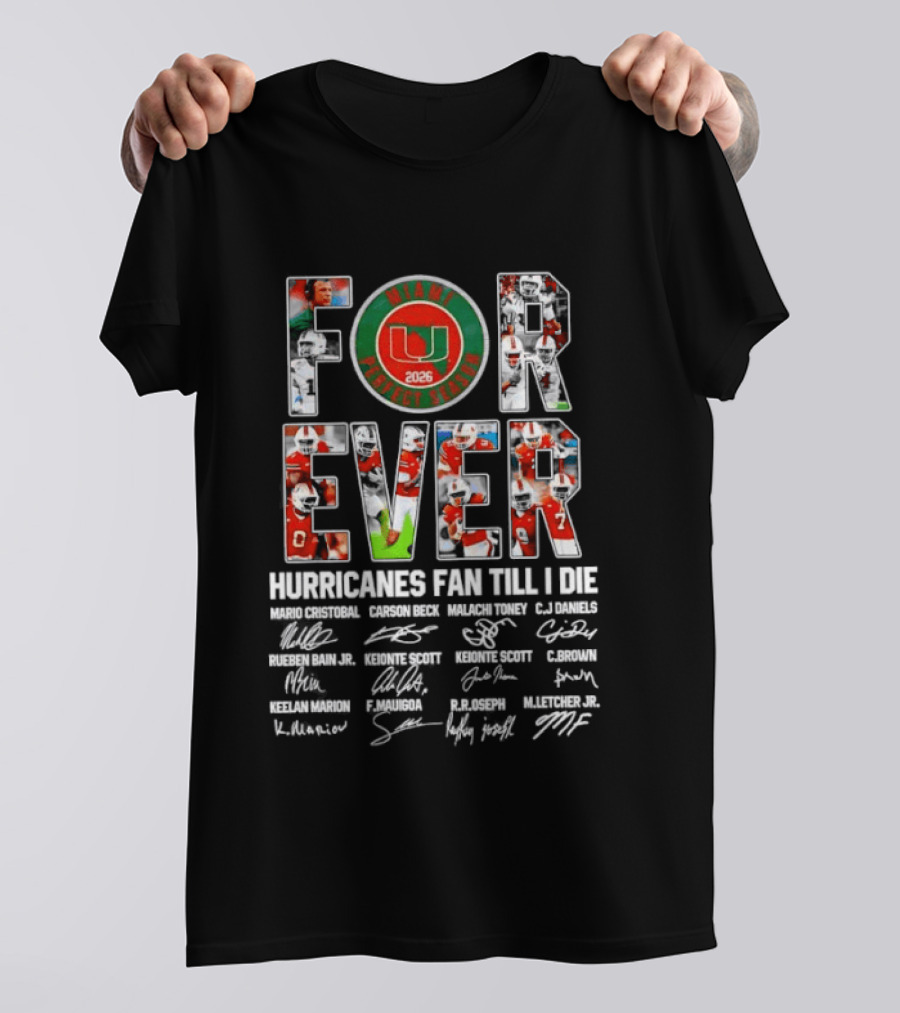 Forever 2026 Miami Hurricanes Fan Till I Die Signatures College Football Enthusiast Team Spirit T-Shirt
