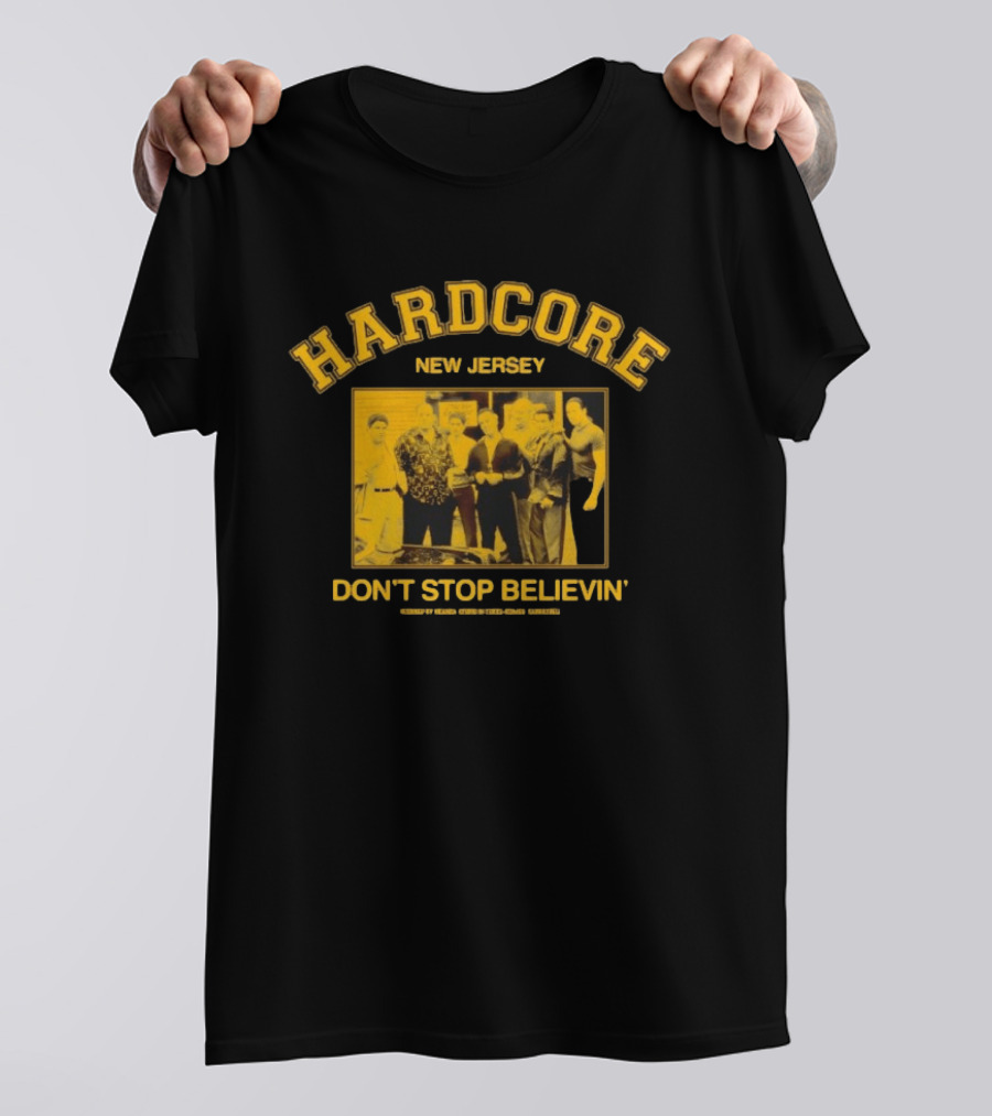 Hardcore New Jersey Italian Samrage Don't Stop Believin T-Shirt