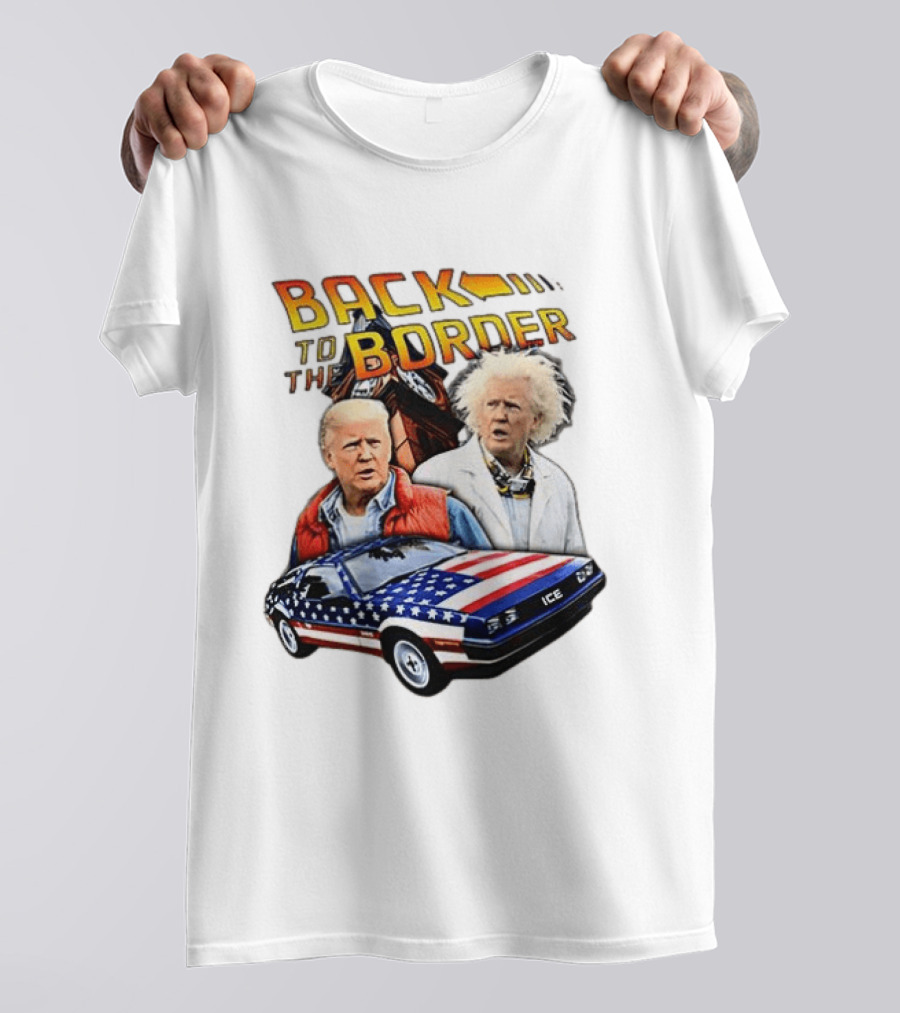 Back To The Border Trump Caricature DeLorean Parody Doc Emmett Brown T-Shirt