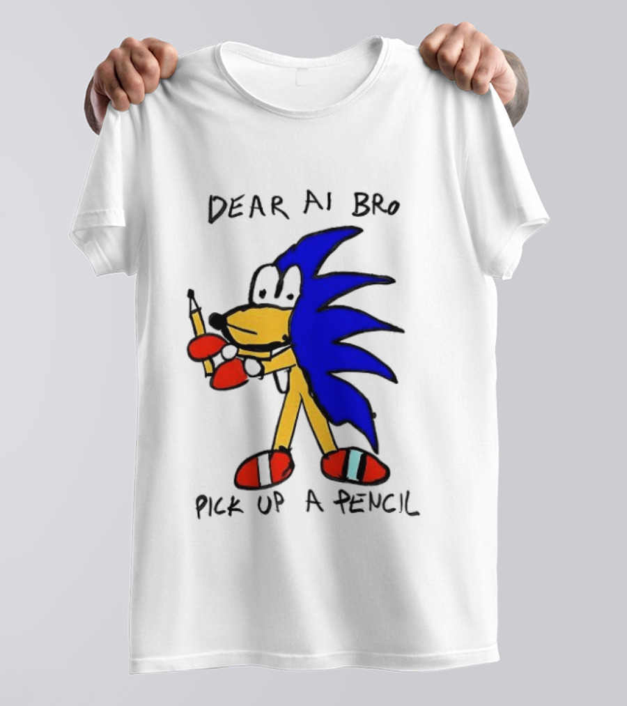 Dear AI Bro Pick Up A Pencil Sonic T-Shirt