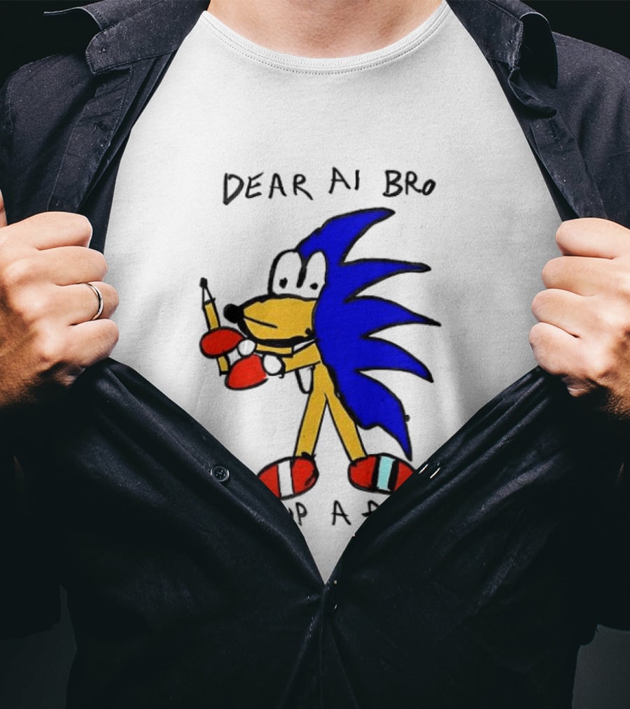 Dear AI Bro Pick Up A Pencil Sonic T-Shirt
