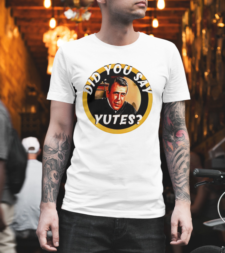 Did You Say Yutes Judge Chamberlain Haller Movie T-Shirt