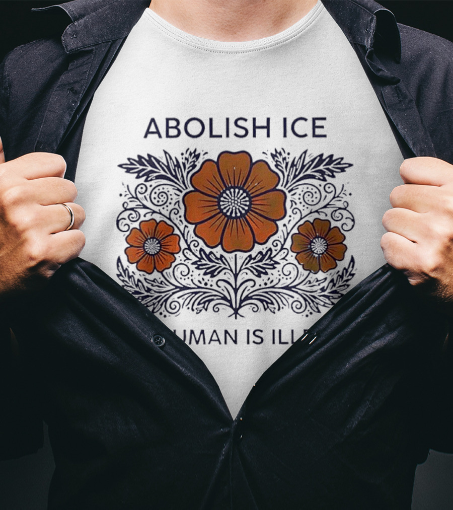 Abolish ICE Floral No Human Is Illegal T-Shirt