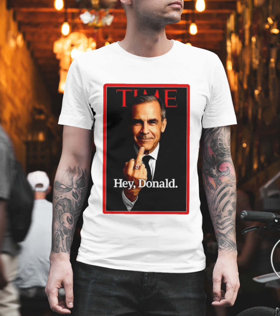 Time Mark Carney Hey Donald Middle Finger Gesture T-Shirt