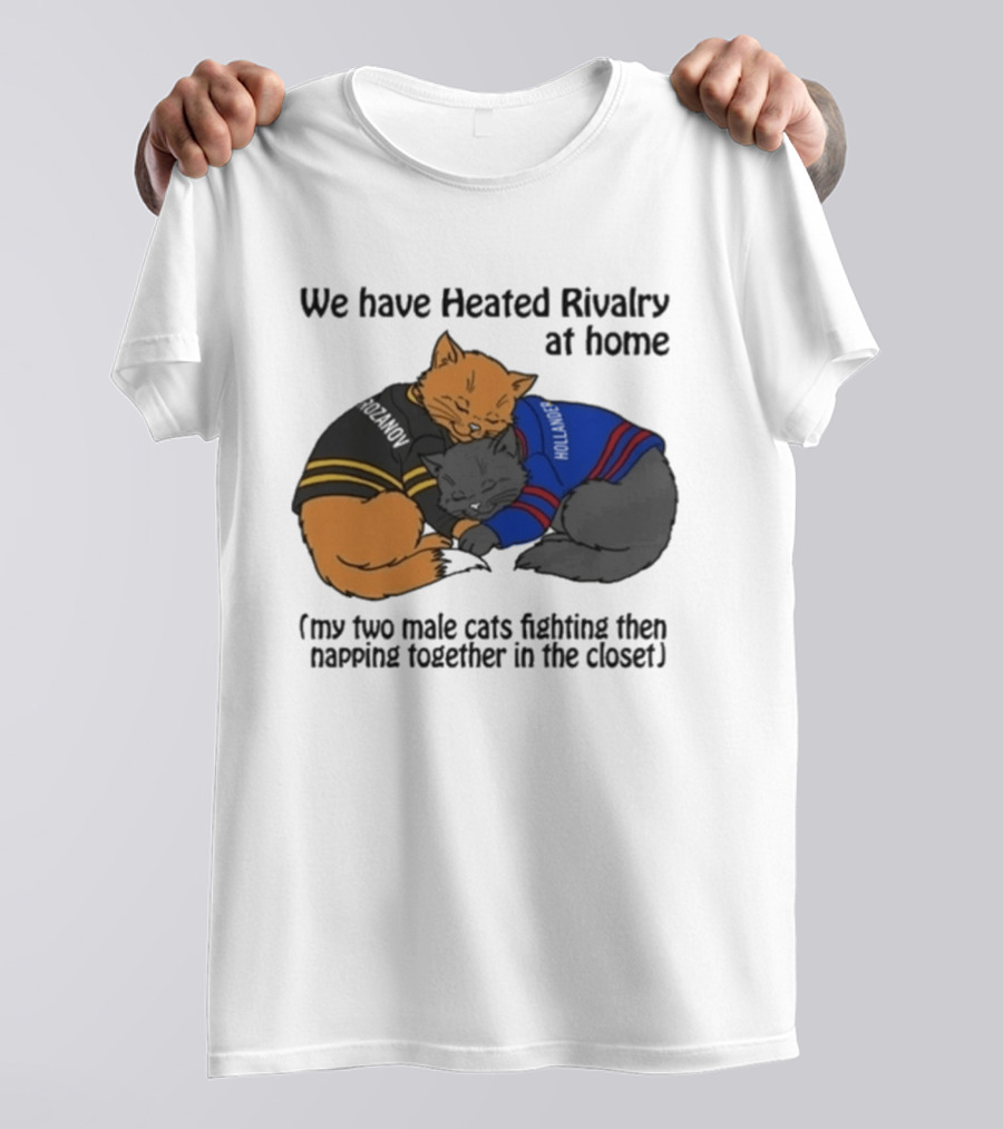 We Have Heated Rivalry At Home My Two Male Cats Fighting Then Napping Together In The Closet T-Shirt