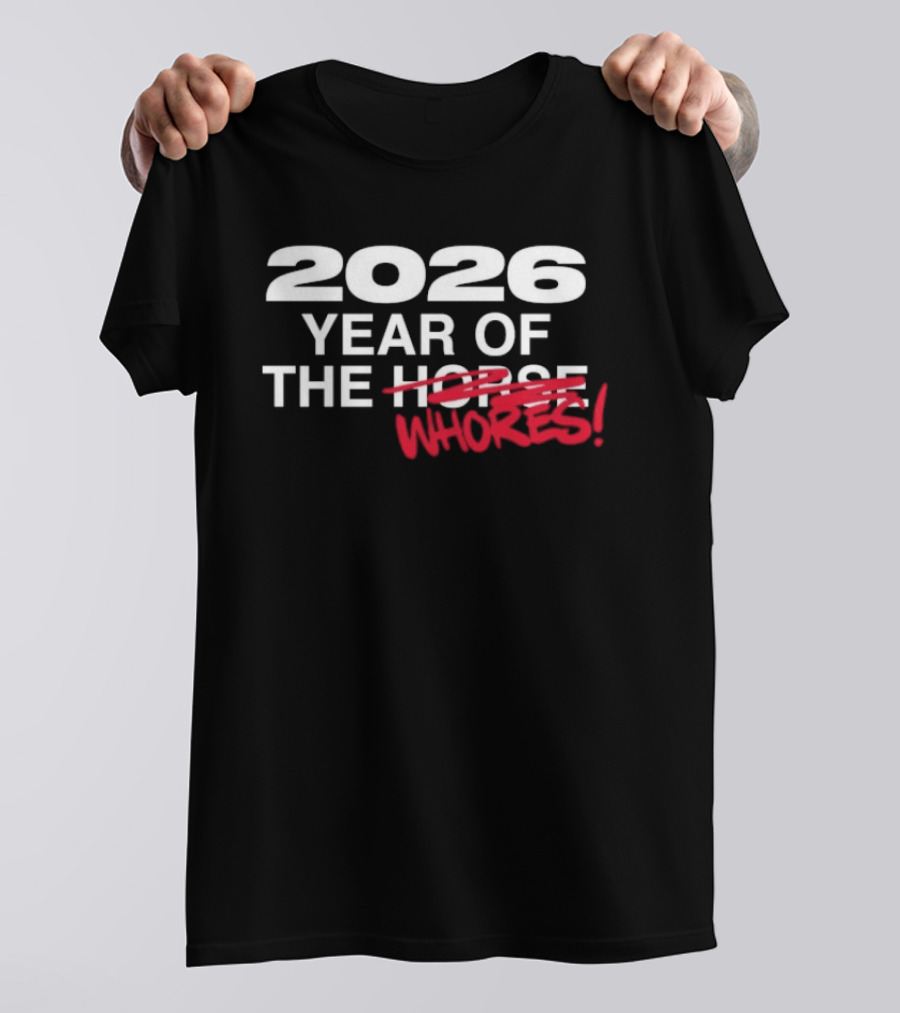 2026 Year Of The Horse Crossover Whore Edit T-Shirt