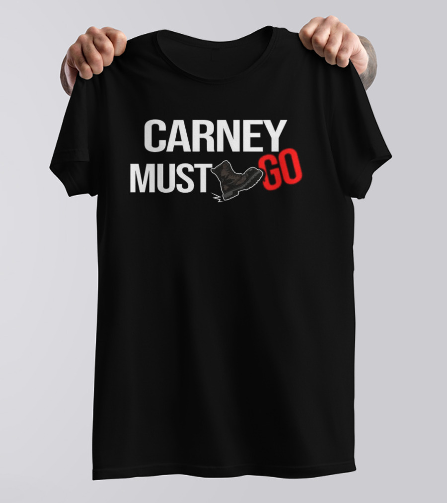 Carney Must Go Boot Satirical Political T-Shirt
