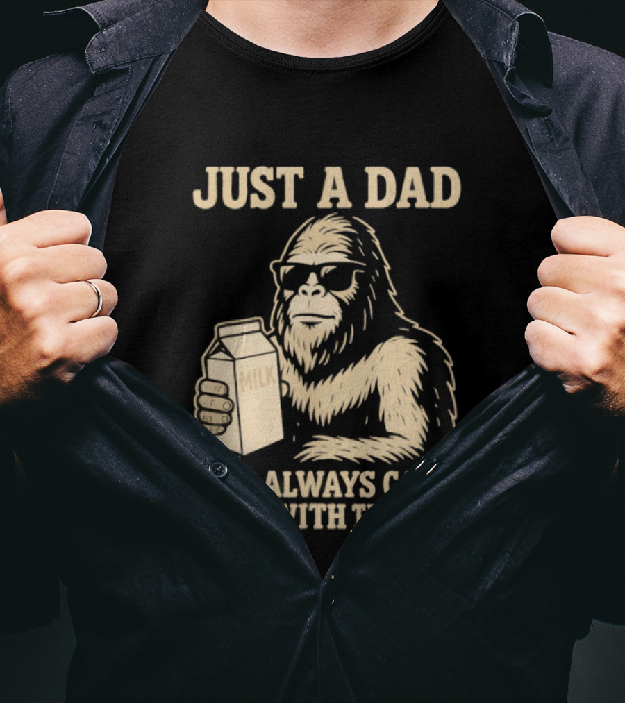 Just A Dad Bigfoot Who Always Came Back With The Milk T-Shirt