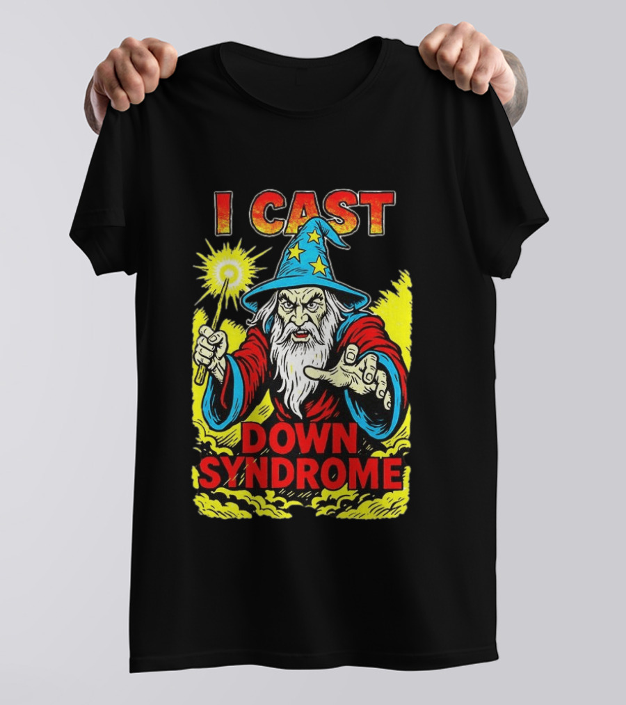 I Cast Wizard Down Syndrome Empowerment Magic T-Shirt