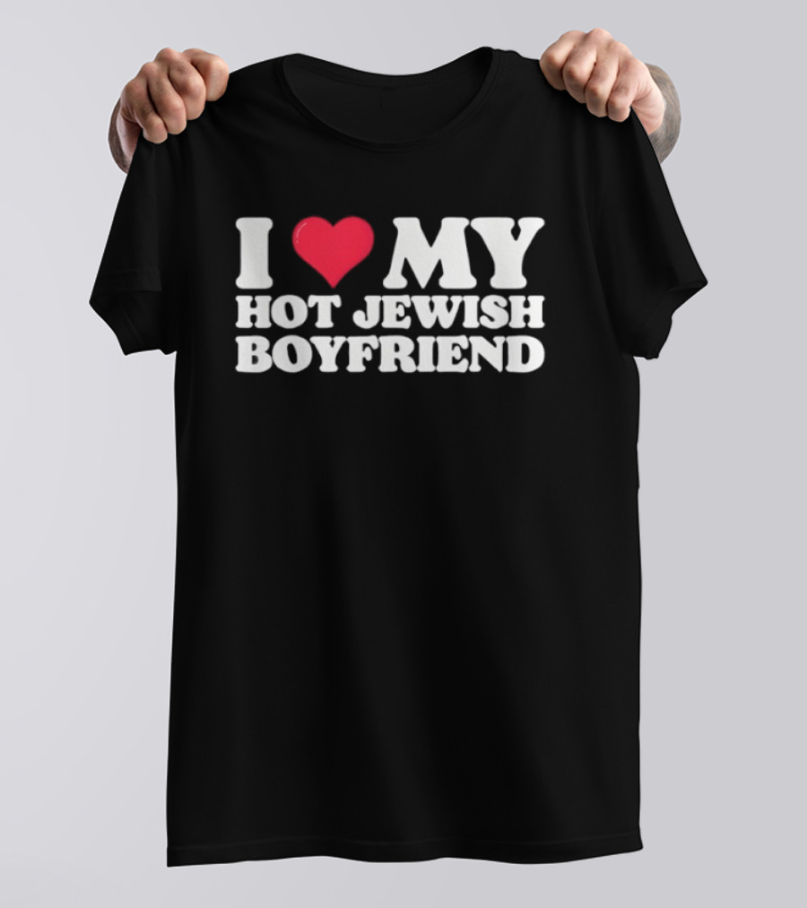 I Heart My Hot Jewish Boyfriend Valentine's Love T-Shirt