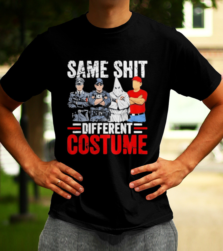 Same Shit Different Costume Police Officer Satire T-Shirt