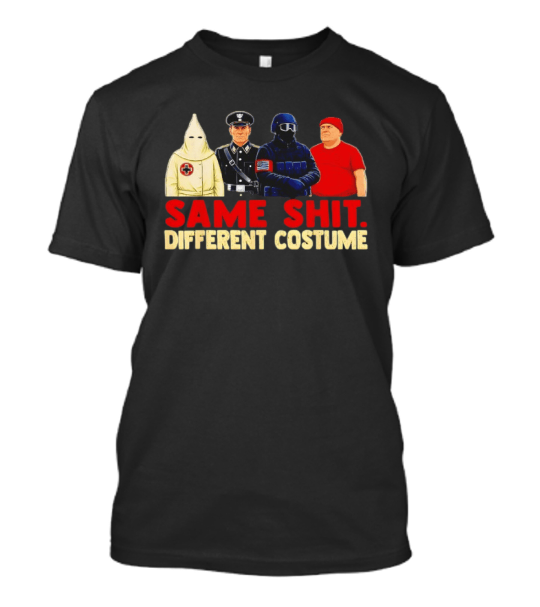 Same Shit Different Costume Four Figures In Uniforms T-Shirt