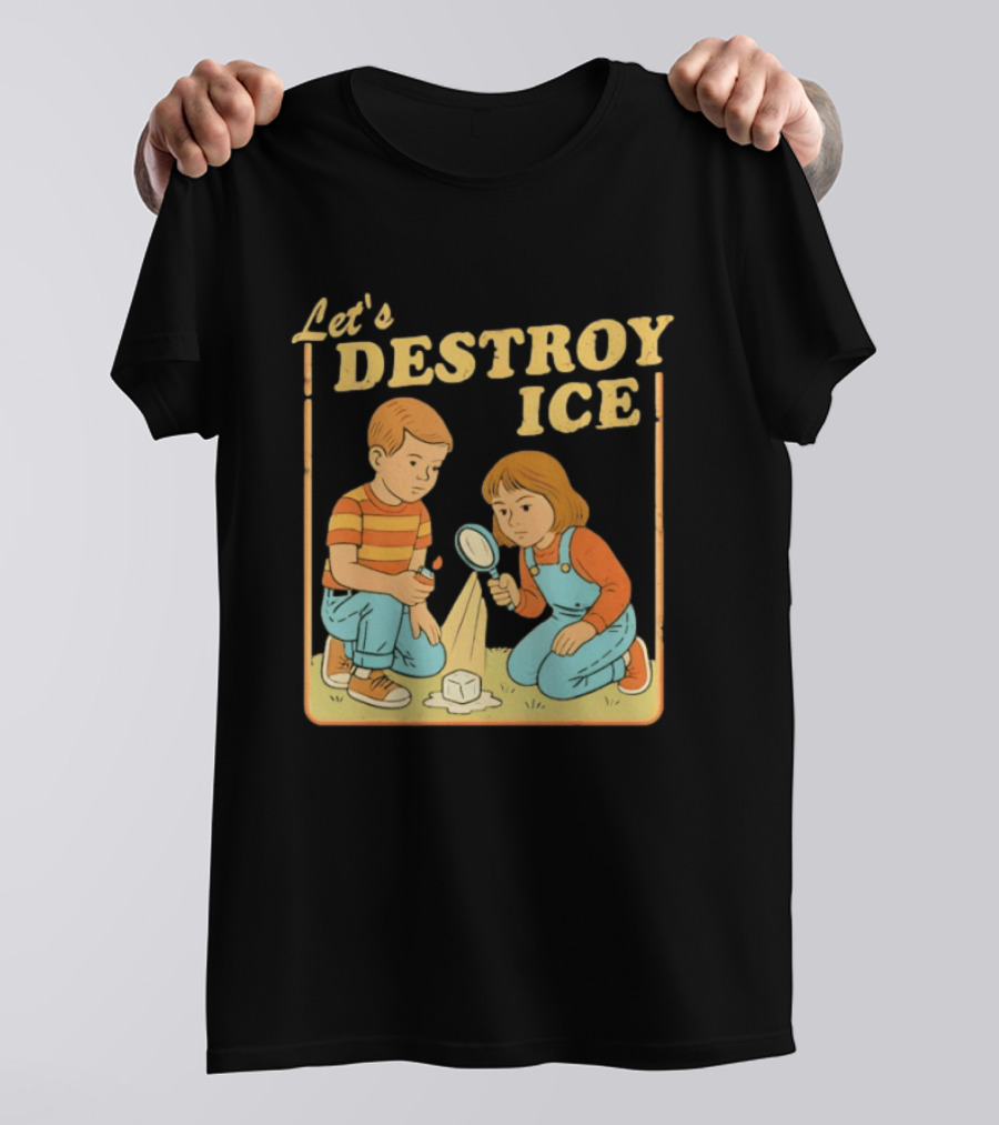 Let's Destroy Ice Protest Kids Investigating With Magnifying Glass T-Shirt