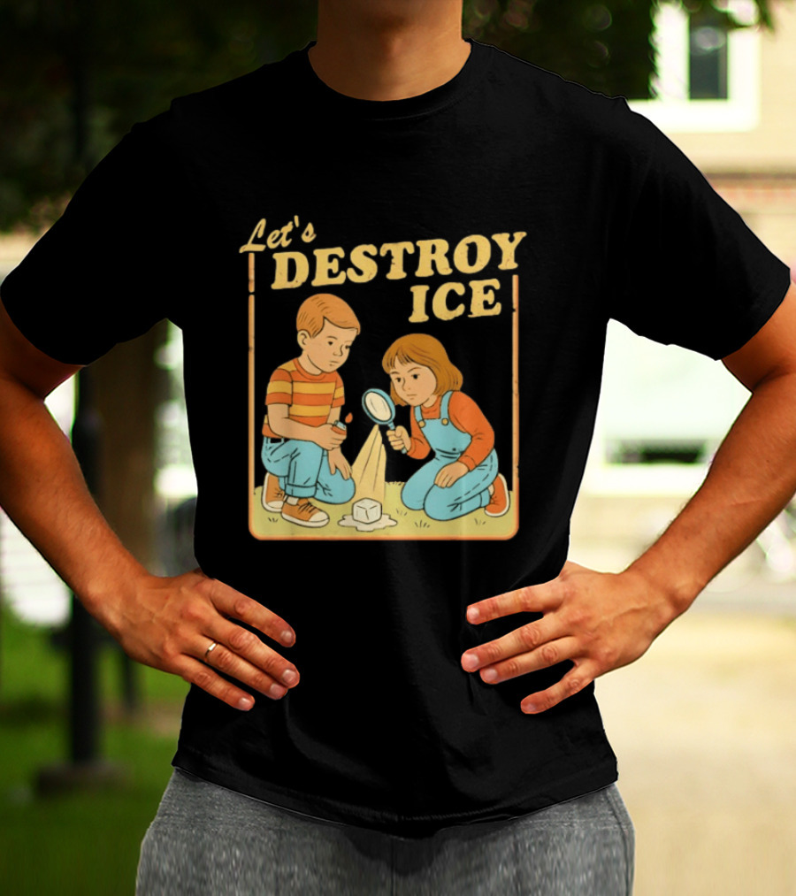 Let's Destroy Ice Protest Kids Investigating With Magnifying Glass T-Shirt