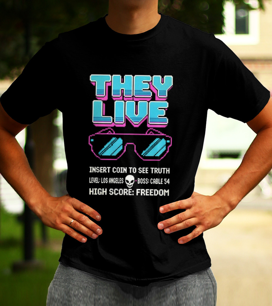 They Live Glasses Insert Coin To See Truth Los Angeles Boss Cable 54 High Score Freedom T-Shirt