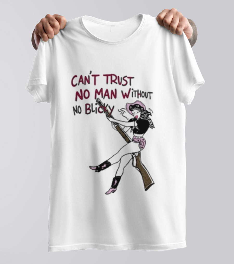 Can't Trust No Man Without No Blicky Cartoon Cowgirl With Gun T-Shirt