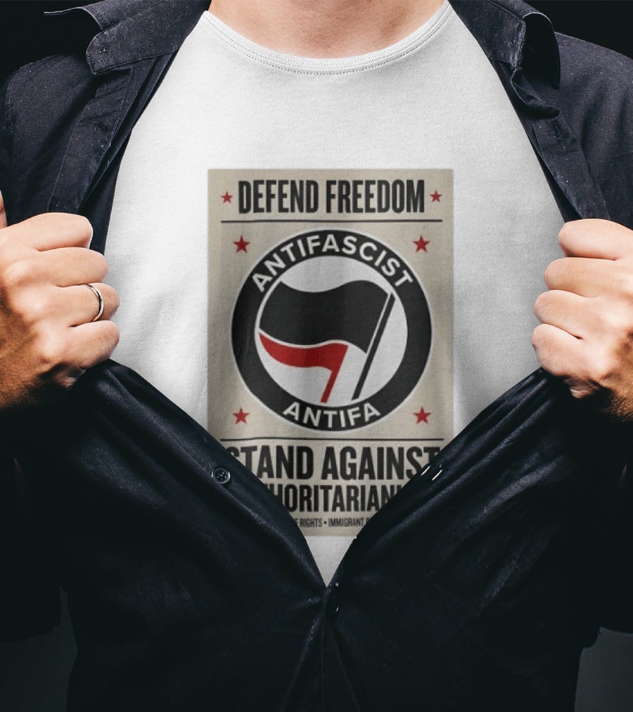 Defend Freedom Antifascist Antifa Stand Against Authoritarianism Support Bill Of Rights Immigrant Rights Solidarity T-Shirt