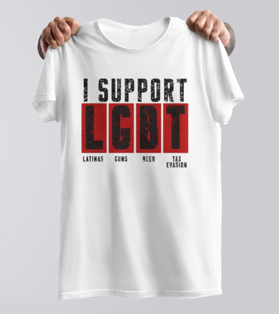 I Support LGBT Latinas Guns Beer Tax Evasion T-Shirt