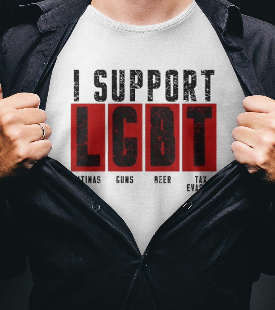 I Support LGBT Latinas Guns Beer Tax Evasion T-Shirt