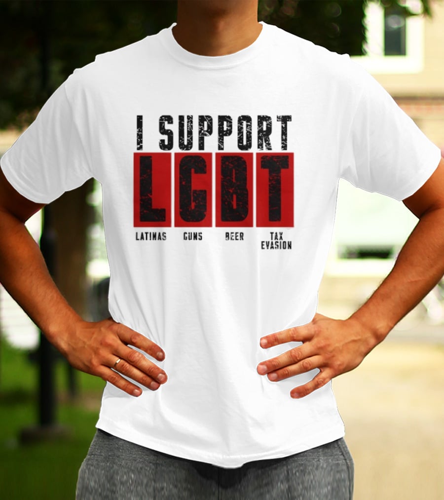 I Support LGBT Latinas Guns Beer Tax Evasion T-Shirt
