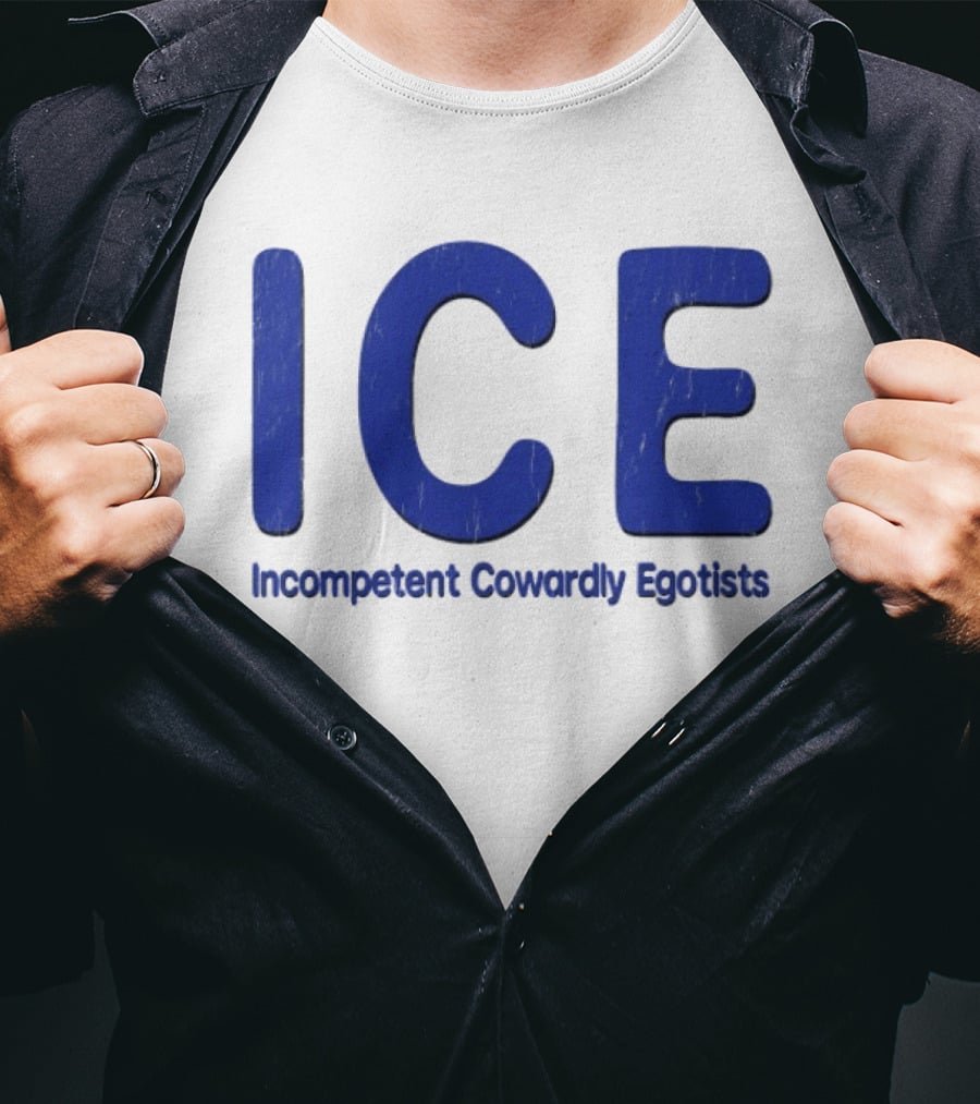 ICE Incompetent Cowardly Egotists Bold Blue T-Shirt