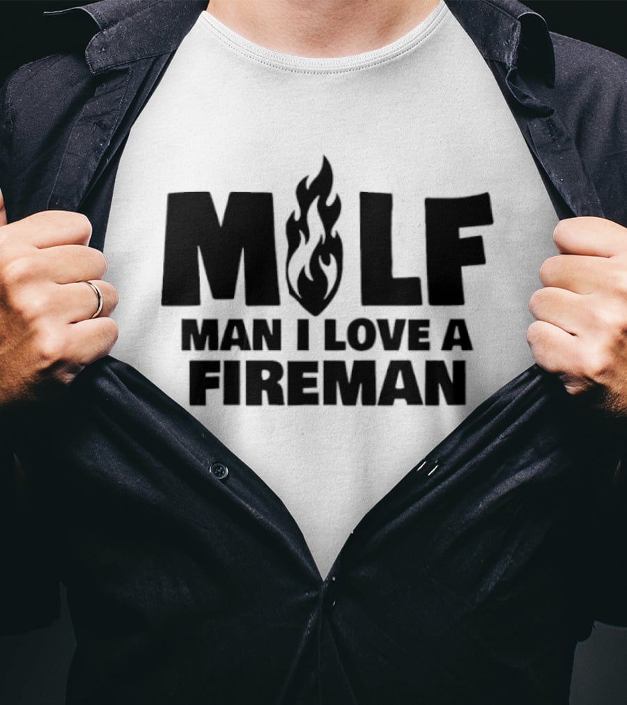 MILF Man I Love A Fireman Flame T-Shirt