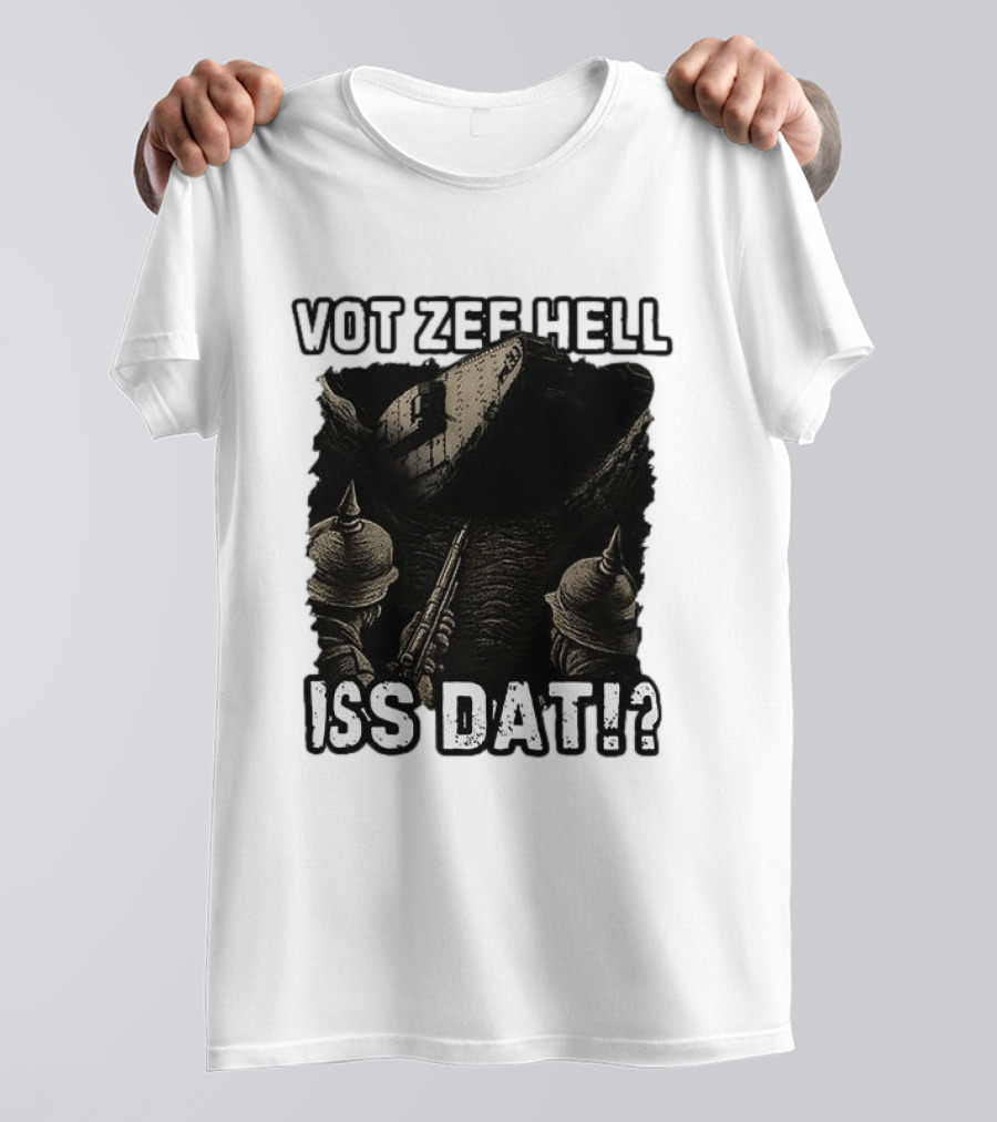 Vot Zee Hell Iss Dat German WWI Tank Reaction T-Shirt
